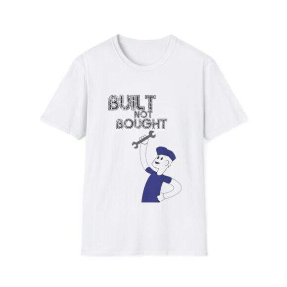 Unisex T-Shirt - Built not bought