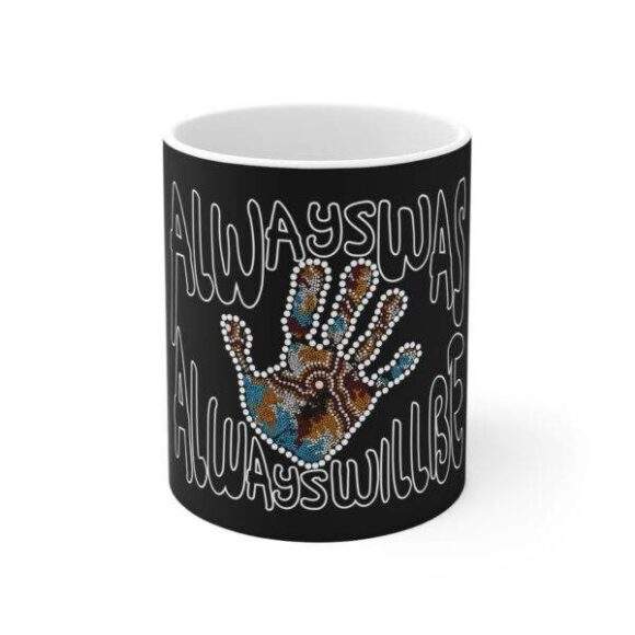 Authentic Aboriginal Art - Ceramic Coffee Cup Always was Always will be (h)